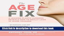 [Popular] The Age Fix: Insider Tips, Tricks, and Secrets to Look and Feel Younger Without Surgery