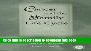 [Popular] Cancer and the Family Life Cycle: A Practitioner s Guide Kindle OnlineCollection