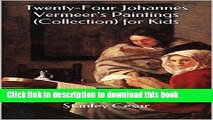 [Download] Twenty-Four Johannes Vermeer s Paintings (Collection) for Kids Paperback Online