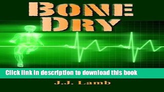 [Popular] Bone Dry: An Action-Packed Medical Technothriller (The Gina Mazzio Series Book 1)