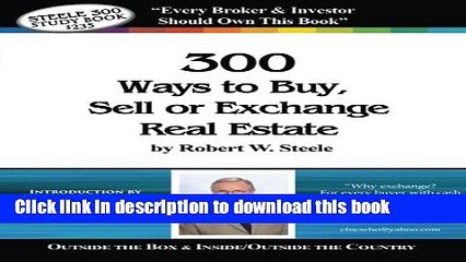 [Download] Steele 300 - Fred Clark: 300 Ways to Buy, Sell, or Exchange Real Estate Paperback Online