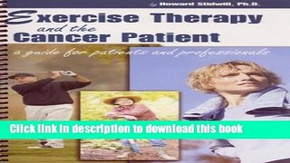[Popular] Exercise Therapy and the Cancer Patient: A Guide for Health Care Professionals and Their