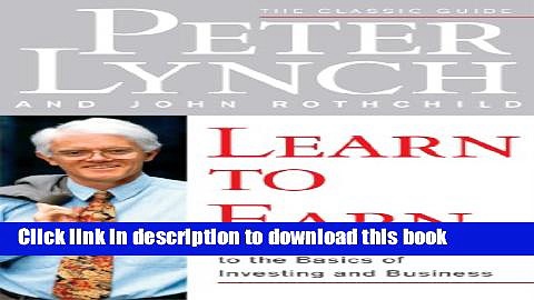 [Download] Learn to Earn: A Beginner s Guide to the Basics of Investing and Business Kindle Free