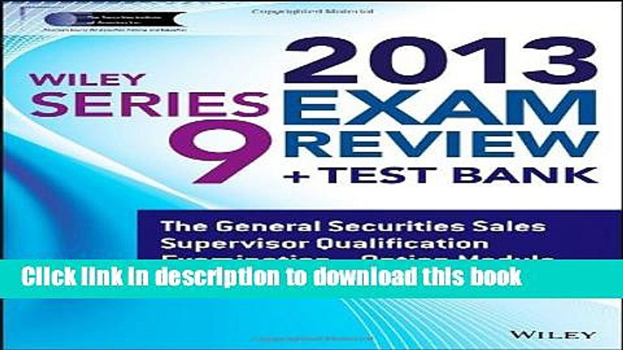 [Download] Wiley Series 9 Exam Review 2013 + Test Bank: The General Securities Sales Supervisor