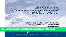 [Popular] Ethics in Community-Based Elder Care (Springer Series on Ethics, Law, and Aging) Kindle