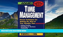 Must Have  Time Management: Proven Techniques for Making the Most of Your Valuable Time (Adams