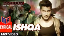 Ishqa – [Full Audio Song with Lyrics] – Dishoom [2016] FT. John Abraham & Varun Dhawan & Jacqueline Fernandez [FULL HD] - (SULEMAN - RECORD)