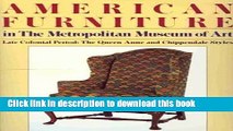 [Download] American Furniture in The Metropolitan Museum of Art: Late Colonial Period- The Queen
