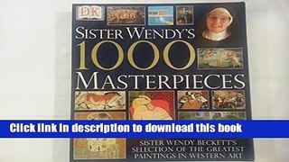 [Download] Sister Wendy s 1000 Masterpieces Hardcover Online