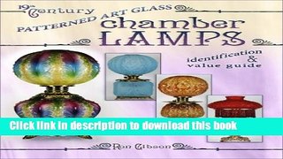 [Download] 19th Century Patterned Art Glass Chamber Lamps Identification   Value Guide Kindle