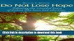 Download Do Not Lose Hope: Healing the Wounded Heart of Women Who Have Had Abortions E-Book Free