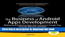 [Download] The Business of Android Apps Development: Making and Marketing Apps that Succeed on