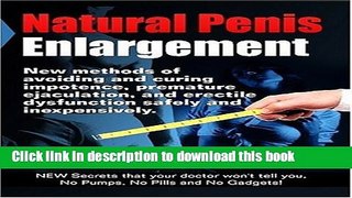[Popular] Natural Penis Enlargement: New Methods of Avoiding and Curing Impotence, Premature