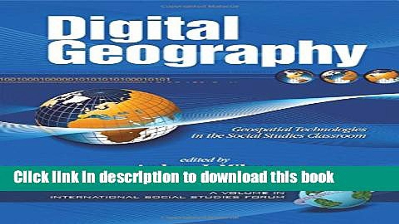 [Download] Digital Geography: Geospatial Technologies in the Social Studies Classroom Kindle