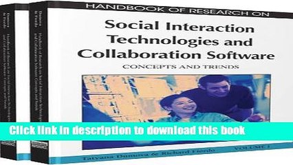 [Download] Handbook of Research on Social Interaction Technologies and Collaboration Software: