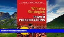 READ FREE FULL  Winning Strategies for Power Presentations: Jerry Weissman Delivers Lessons from