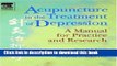 [Popular] Acupuncture in the Treatment of Depression: A Manual for Practice and Research Paperback