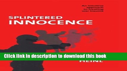 [Popular] Splintered Innocence: An Intuitive Approach to Treating War Trauma Kindle OnlineCollection