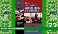 Must Have PDF  The Complete Guide to Running Successful Workshops   Seminars: Everything You Need