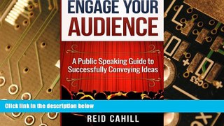 Big Deals  Engage Your Audience: A Public Speaking Guide to Successfully Conveying Ideas  Free