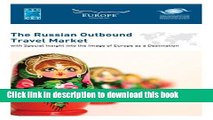 [Download] The Russian Outbound Travel Market: With Special Insight Into the Image of Europe as a