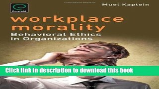 [Download] Workplace Morality: Behavioral Ethics in Organizations Kindle Online