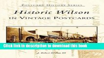 [Download] Historic Wilson: In Vintage Postcards  (NC)  (Postcard History Series) Kindle Online