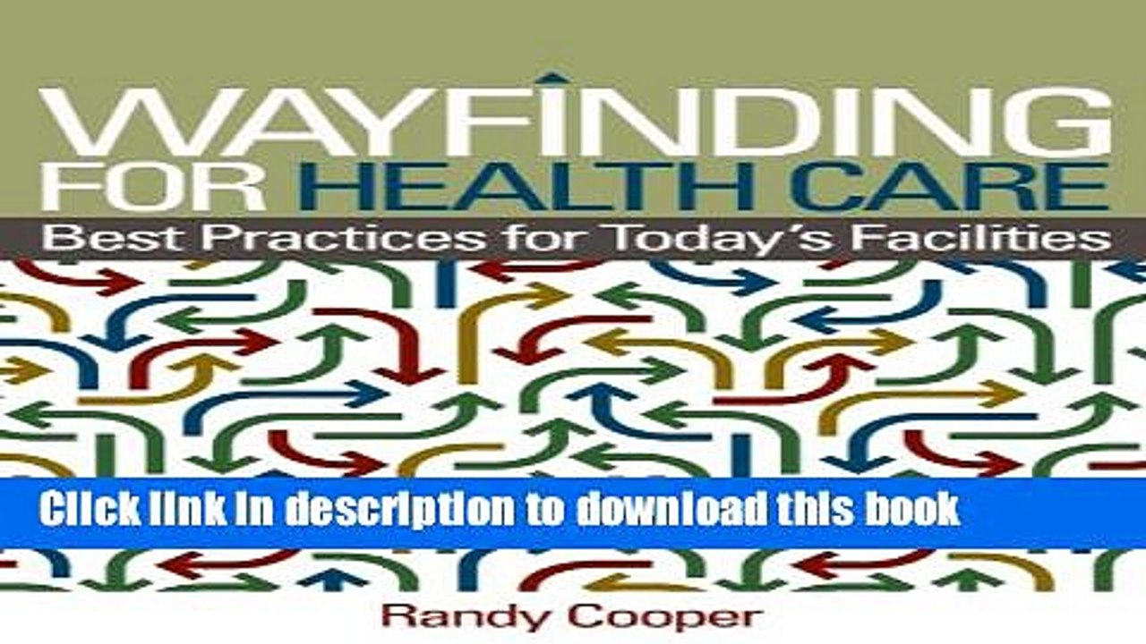 [Download] Wayfinding for Health Care: Best Practices for Today s Facilities Hardcover Online