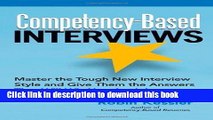 [Download] Competency-Based Interviews: Master the Tough New Interview Style and Give Them the