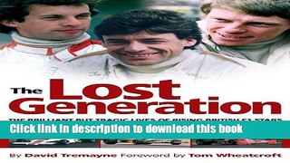 [Read PDF] The Lost Generation: The Brilliant but Tragic Lives of Rising British F1 Stars Roger