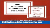 [Download] The Modern Nutritional Diseases: And How to Prevent Them : Heart Disease, Stroke,