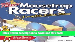 [Download] Doc Fizzix Mousetrap Racers: The Complete Builder s Manual Hardcover Free