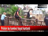 Polisin bu hamlesi hayat kurtardı