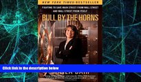 Big Deals  Bull by the Horns: Fighting to Save Main Street from Wall Street and Wall Street from