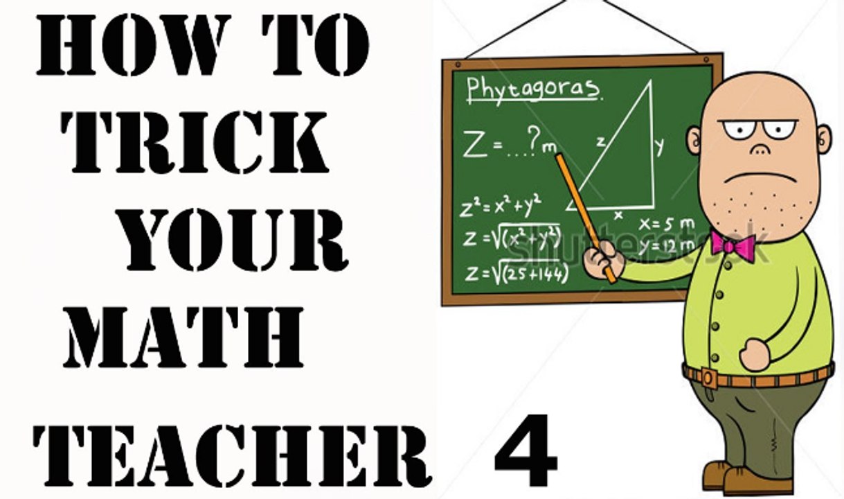 How to Trick Your Math Teacher