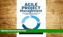 Must Have  Agile Project Management: Master The Basics With Scrum! Plus Tips   Tricks To