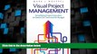 Big Deals  Visual Project Management: Simplifying Project Execution to Deliver On Time and On