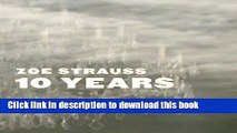 [PDF] Zoe Strauss: 10 Years (Int l Center of Photography, New York: Exhibition Catalogue) Full