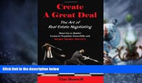 Big Deals  Create a Great Deal: The Art of Real Estate Negotiating  Free Full Read Most Wanted