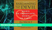 Big Deals  Bargaining with the Devil: When to Negotiate, When to Fight  Free Full Read Best Seller