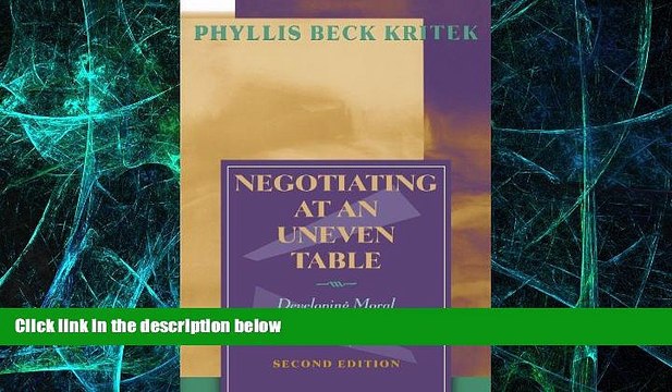 Big Deals Negotiating at an Uneven Table: Developing Moral Courage in Resolving Our Conflicts