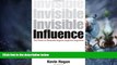 Big Deals  Invisible Influence: The Power to Persuade Anyone, Anytime, Anywhere  Free Full Read