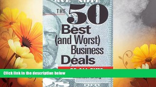 Must Have  The 50 Best (and Worst) Business Deals of All Time  READ Ebook Full Ebook Free