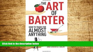 READ FREE FULL  The Art of Barter: How to Trade for Almost Anything  READ Ebook Full Ebook Free