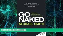 Must Have PDF  Go Naked: Revealing The Secrets of Successful Selling  Best Seller Books Most Wanted