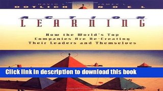 [Download] Action Learning: How the World s Top Companies are Re-Creating Their Leaders and