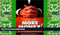 Big Deals  Give Me More Money!: Smart Salary Negotiation Tips for Getting Paid What You re Really