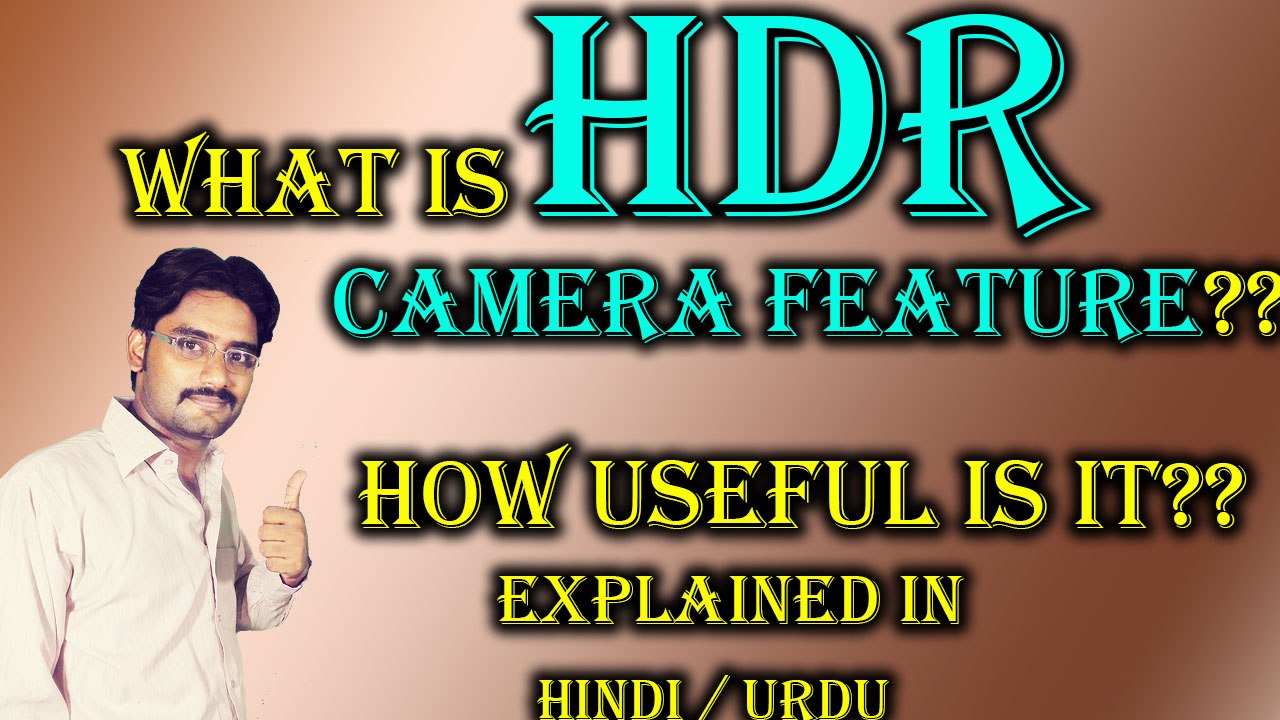 What is HDR Camera Feature? How useful is it? Detail Explained in Hindi / Urdu
