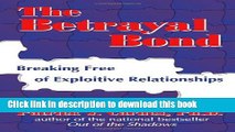 [Popular Books] The Betrayal Bond: Breaking Free of Exploitive Relationships Free Online