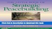 [Popular Books] Little Book of Strategic Peacebuilding: A Vision And Framework For Peace With